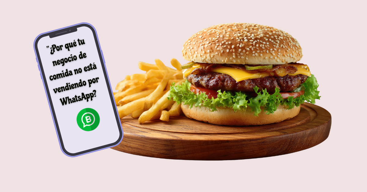 ¿Por qué tu negocio de comida no está vendiendo por WhatsApp?